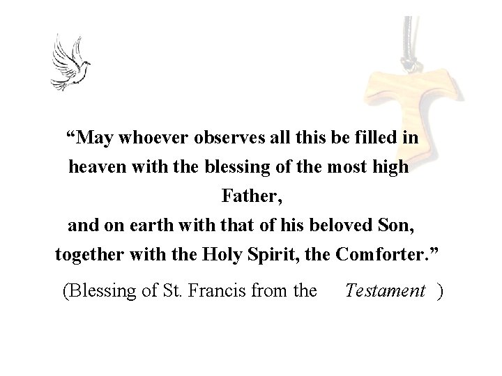 “May whoever observes all this be filled in heaven with the blessing of the
