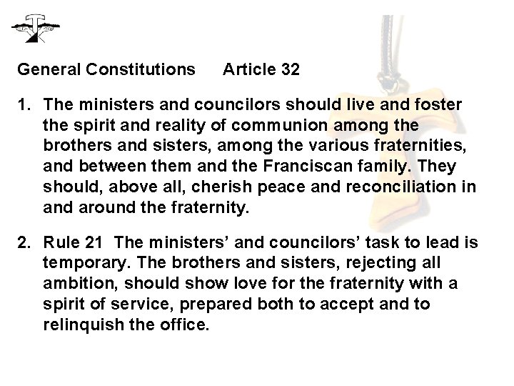 General Constitutions Article 32 1. The ministers and councilors should live and foster the