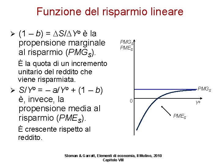 Funzione del risparmio lineare Ø (1 – b) = S/ Yo è la propensione