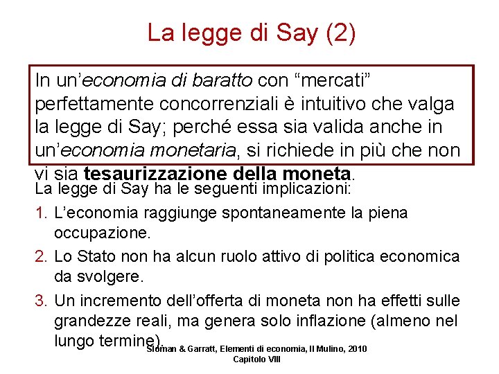 La legge di Say (2) In un’economia di baratto con “mercati” perfettamente concorrenziali è