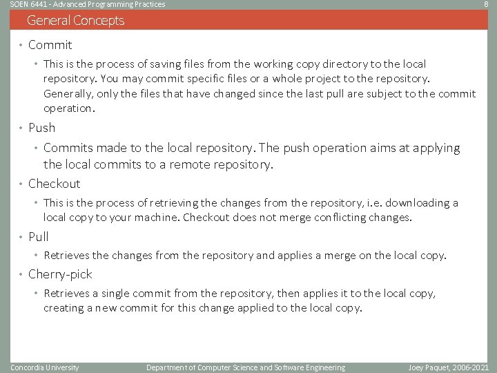 SOEN 6441 - Advanced Programming Practices 8 General Concepts • Commit • This is