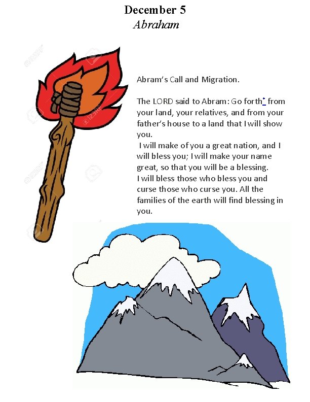 December 5 Abraham Abram’s Call and Migration. The LORD said to Abram: Go forth*