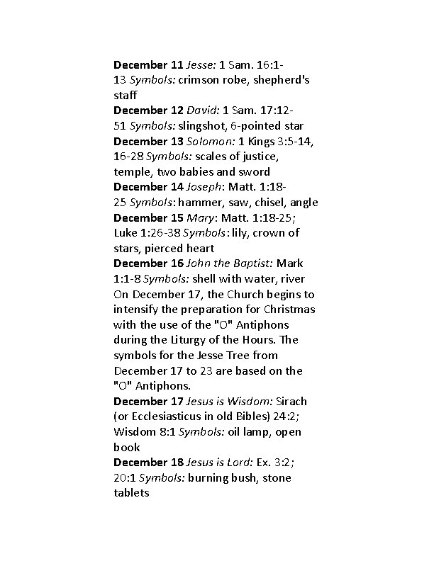 December 11 Jesse: 1 Sam. 16: 113 Symbols: crimson robe, shepherd's staff December 12
