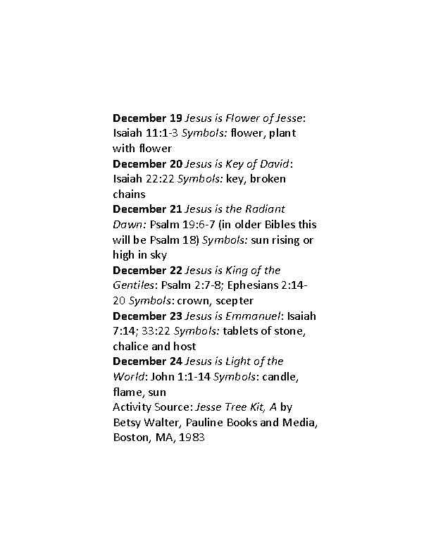 December 19 Jesus is Flower of Jesse: Isaiah 11: 1 -3 Symbols: flower, plant