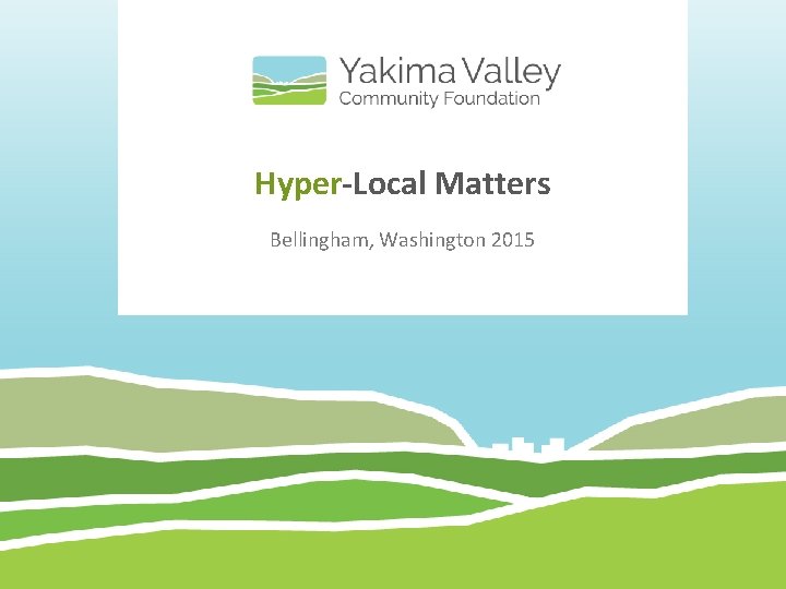 Hyper-Local Matters Bellingham, Washington 2015 