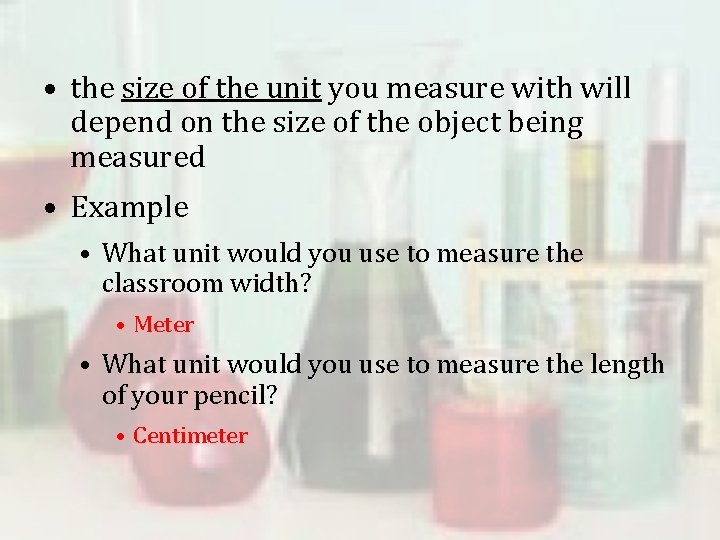  • the size of the unit you measure with will depend on the