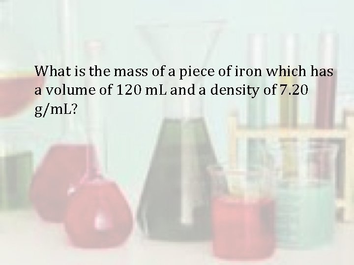 What is the mass of a piece of iron which has a volume of