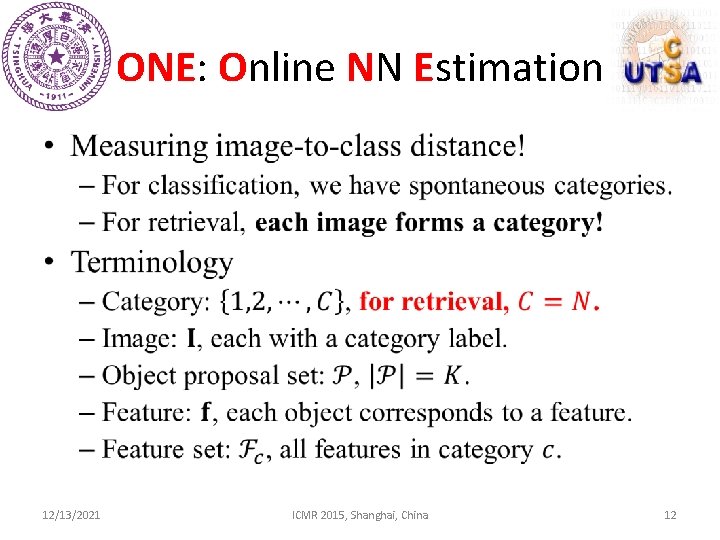 ONE: Online NN Estimation • 12/13/2021 ICMR 2015, Shanghai, China 12 