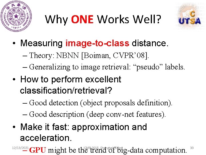 Why ONE Works Well? • Measuring image-to-class distance. – Theory: NBNN [Boiman, CVPR’ 08].