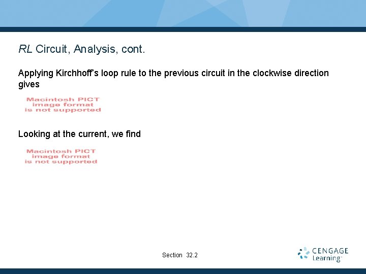 RL Circuit, Analysis, cont. Applying Kirchhoff’s loop rule to the previous circuit in the