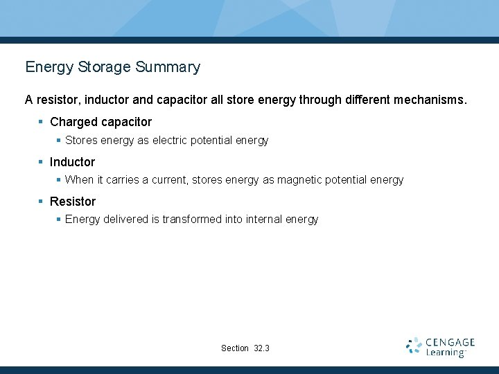 Energy Storage Summary A resistor, inductor and capacitor all store energy through different mechanisms.
