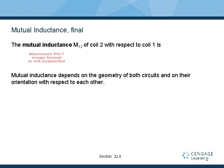 Mutual Inductance, final The mutual inductance M 12 of coil 2 with respect to