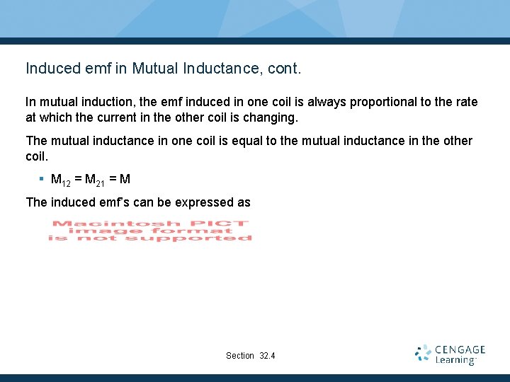 Induced emf in Mutual Inductance, cont. In mutual induction, the emf induced in one