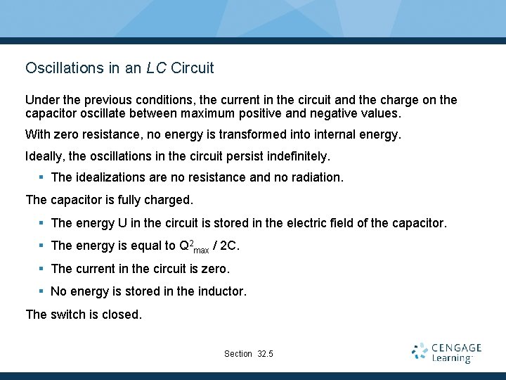 Oscillations in an LC Circuit Under the previous conditions, the current in the circuit