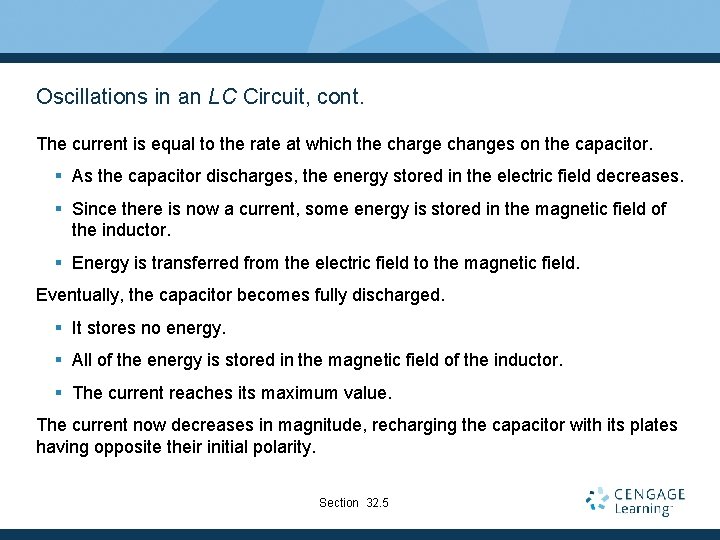 Oscillations in an LC Circuit, cont. The current is equal to the rate at