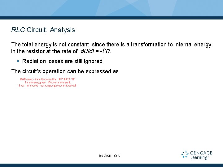 RLC Circuit, Analysis The total energy is not constant, since there is a transformation