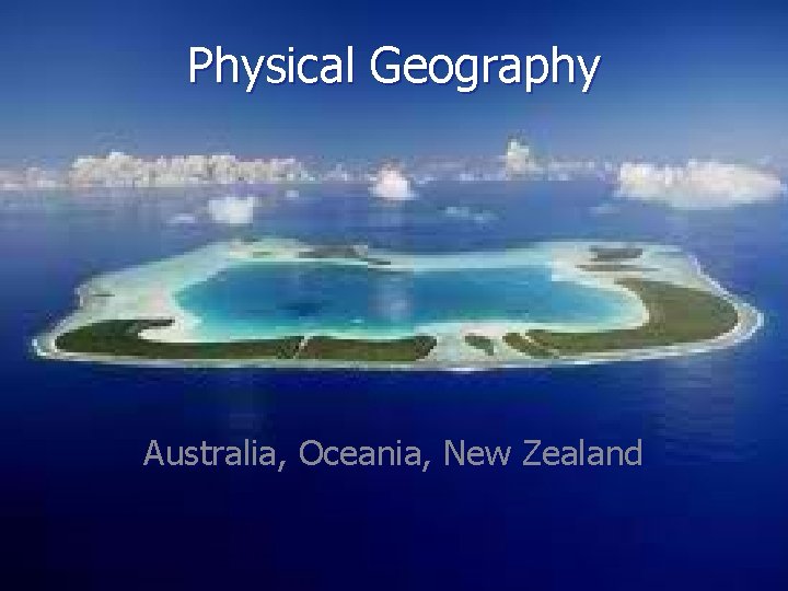 Physical Geography Australia, Oceania, New Zealand 