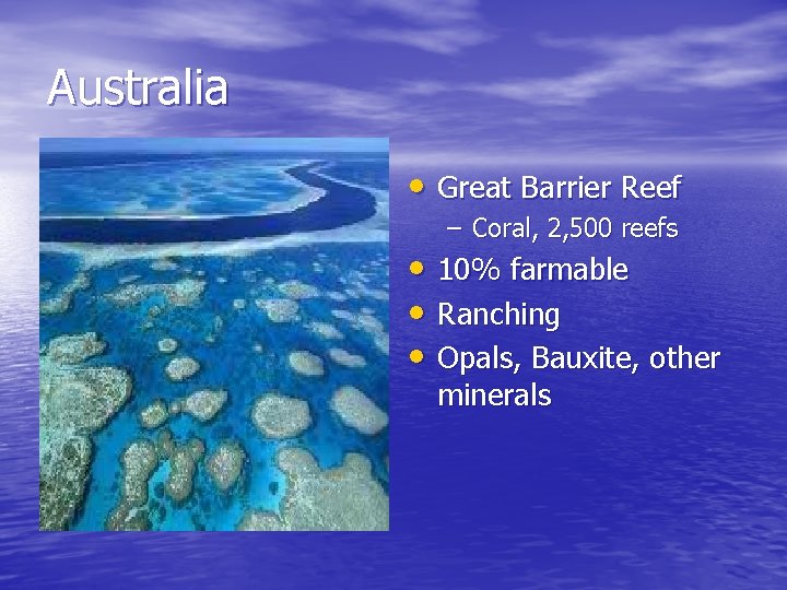 Australia • Great Barrier Reef – Coral, 2, 500 reefs • 10% farmable •