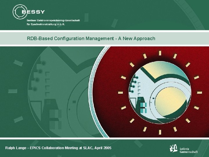 RDB-Based Configuration Management - A New Approach Ralph Lange – EPICS Collaboration Meeting at