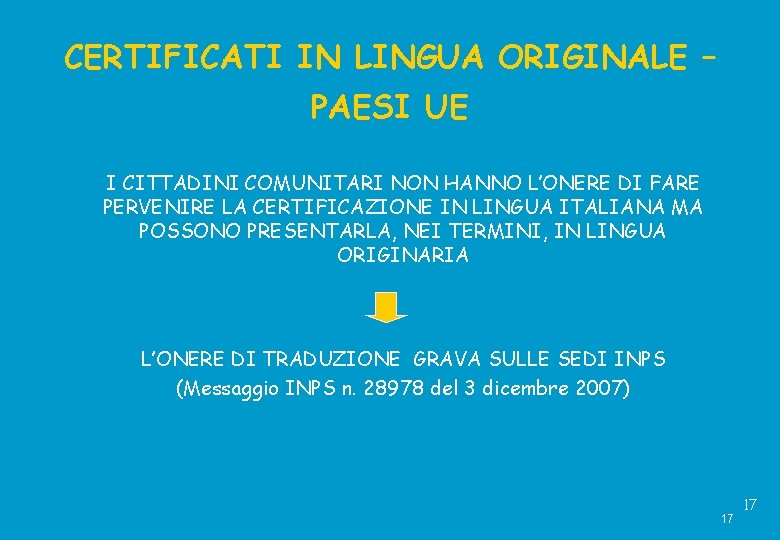 CERTIFICATI IN LINGUA ORIGINALE – PAESI UE I CITTADINI COMUNITARI NON HANNO L’ONERE DI