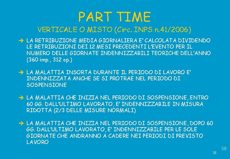 PART TIME VERTICALE O MISTO (Circ. INPS n. 41/2006) LA RETRIBUZIONE MEDIA GIORNALIERA E’