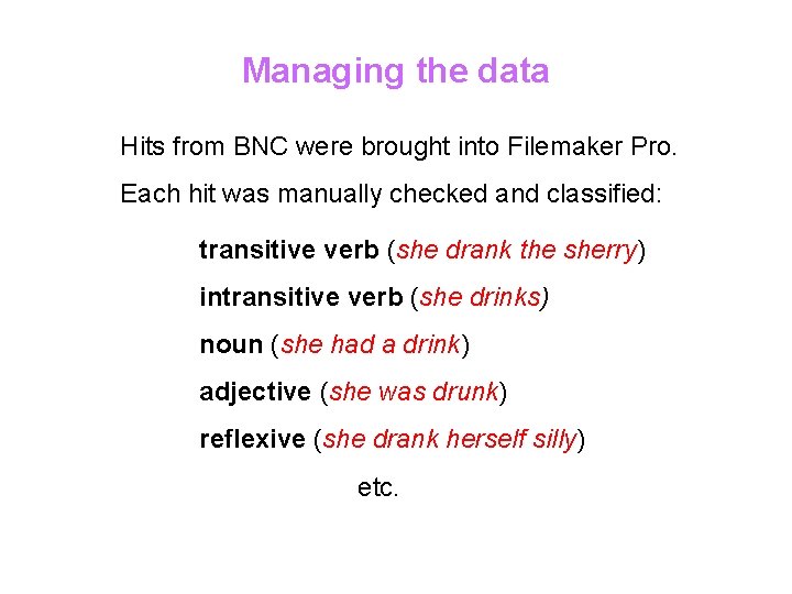 Managing the data Hits from BNC were brought into Filemaker Pro. Each hit was