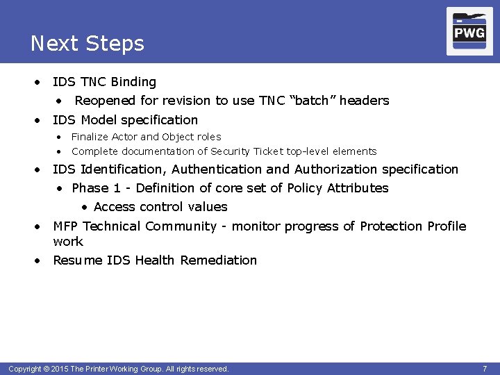 Next Steps • IDS TNC Binding • Reopened for revision to use TNC “batch”