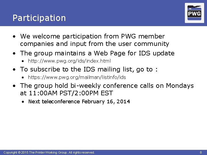 Participation • We welcome participation from PWG member companies and input from the user