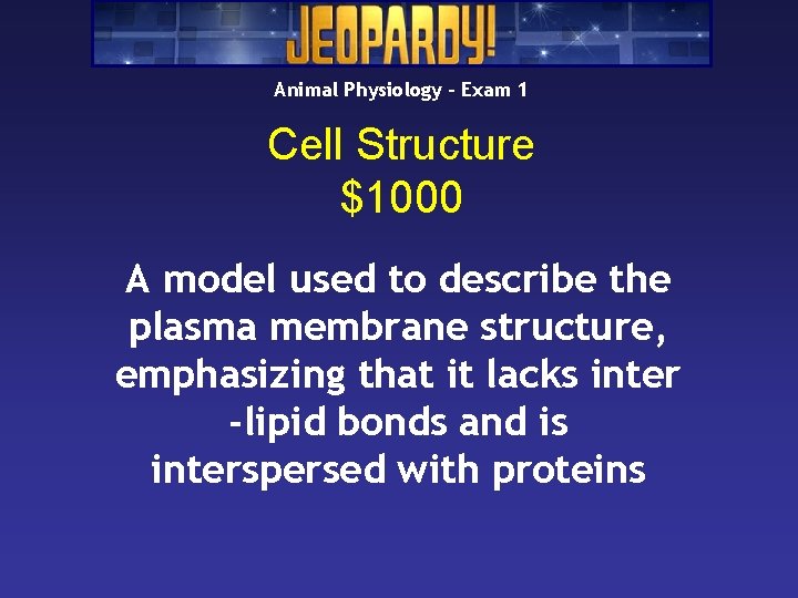Animal Physiology – Exam 1 Cell Structure $1000 A model used to describe the