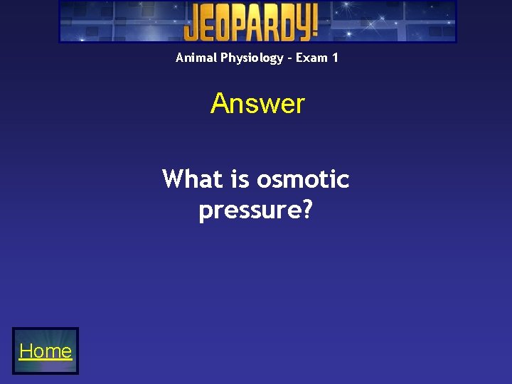 Animal Physiology – Exam 1 Answer What is osmotic pressure? Home 