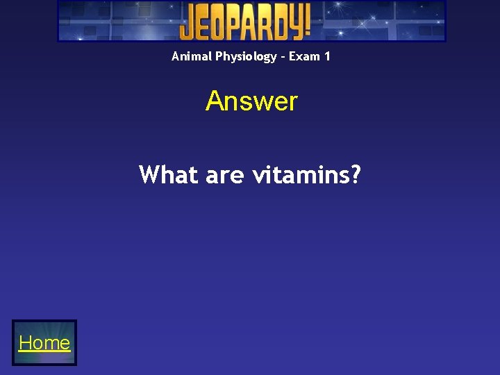 Animal Physiology – Exam 1 Answer What are vitamins? Home 