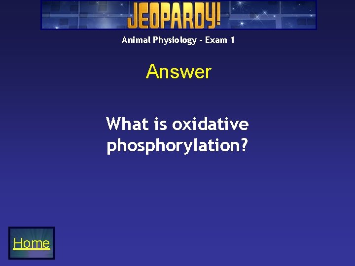 Animal Physiology – Exam 1 Answer What is oxidative phosphorylation? Home 