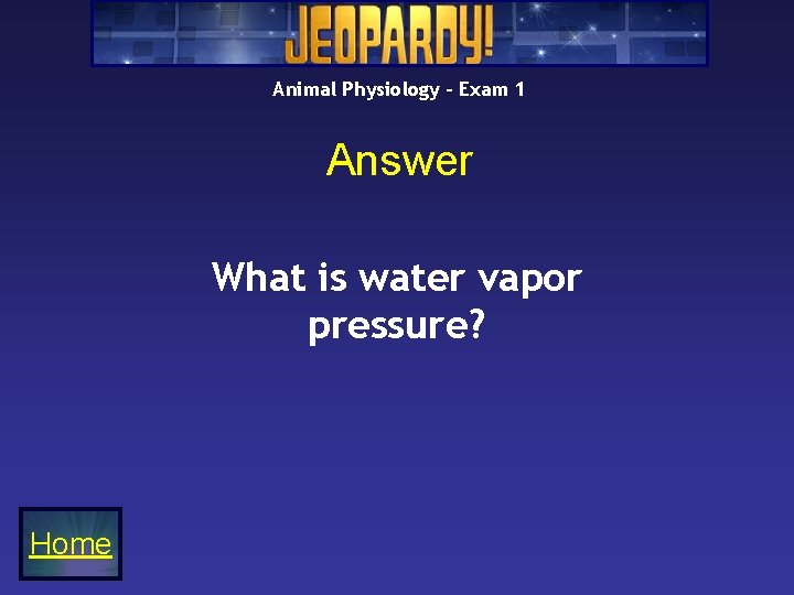 Animal Physiology – Exam 1 Answer What is water vapor pressure? Home 