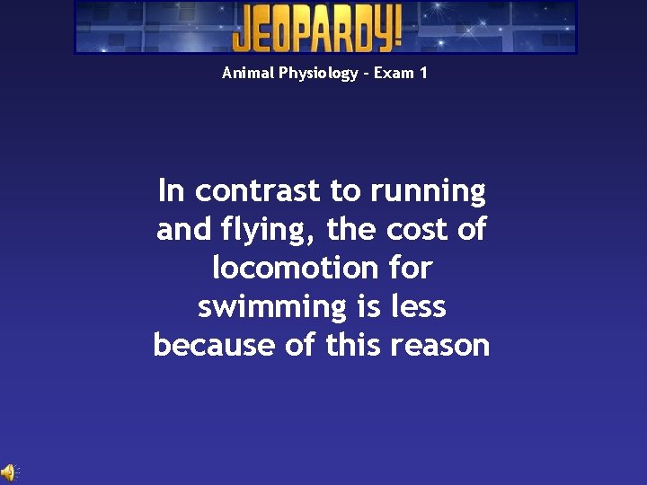 Animal Physiology – Exam 1 In contrast to running and flying, the cost of