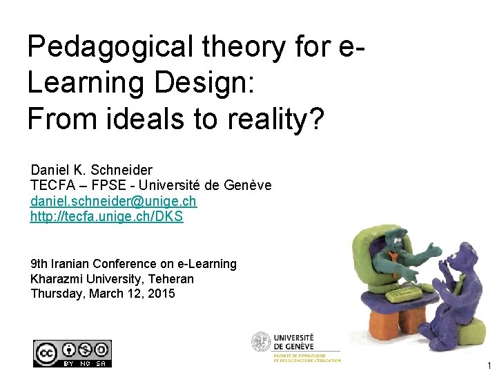 Pedagogical theory for e. Learning Design: From ideals to reality? Daniel K. Schneider TECFA