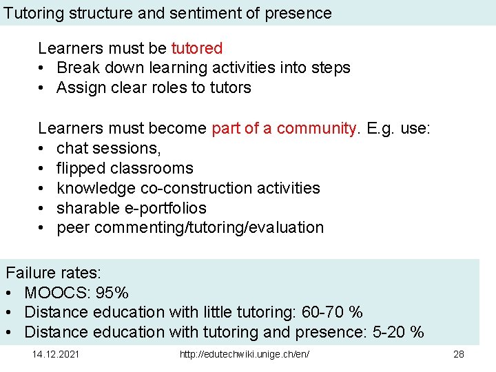 Tutoring structure and sentiment of presence Learners must be tutored • Break down learning