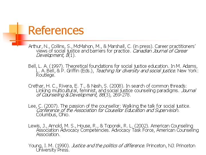References Arthur, N. , Collins, S. , Mc. Mahon, M. , & Marshall, C.