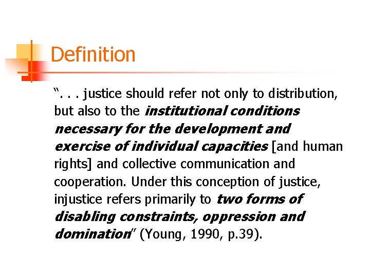 Definition “. . . justice should refer not only to distribution, but also to