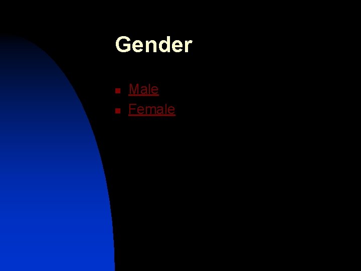 Gender n n Male Female 