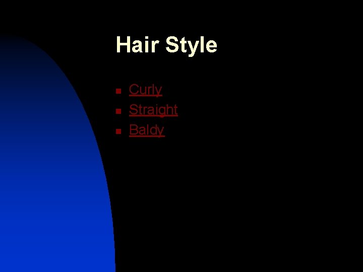 Hair Style n n n Curly Straight Baldy 