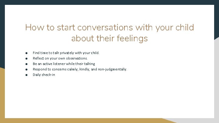 How to start conversations with your child about their feelings ● ● ● Find