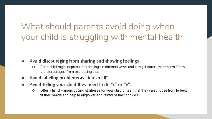 What should parents avoid doing when your child is struggling with mental health ●