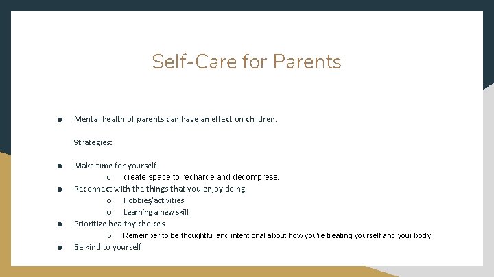 Self-Care for Parents ● Mental health of parents can have an effect on children.