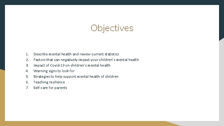 Objectives 1. 2. 3. 4. 5. 6. 7. Describe mental health and review current