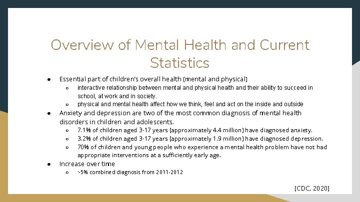 Overview of Mental Health and Current Statistics ● Essential part of children’s overall health