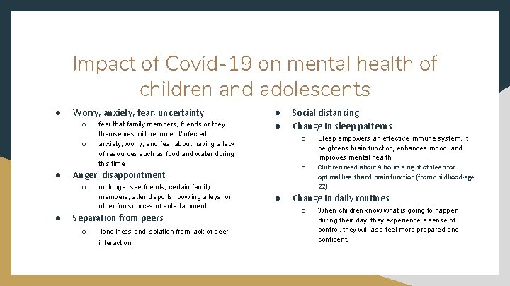 Impact of Covid-19 on mental health of children and adolescents ● Worry, anxiety, fear,