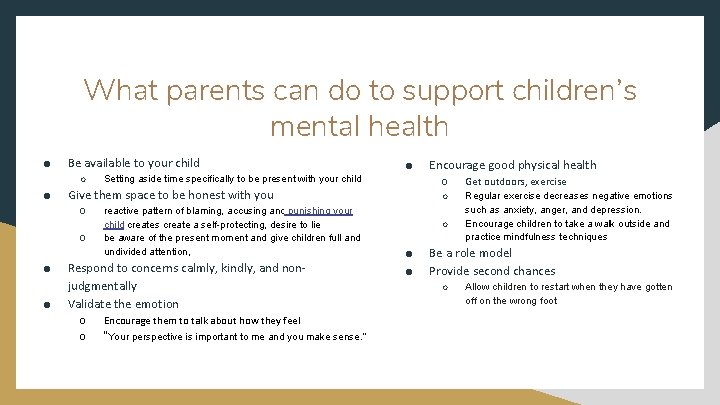 What parents can do to support children’s mental health ● Be available to your