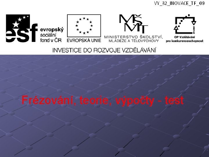 Frézování, teorie, výpočty - test 