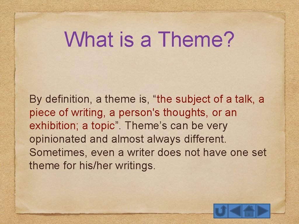 What is a Theme? By definition, a theme is, “the subject of a talk,
