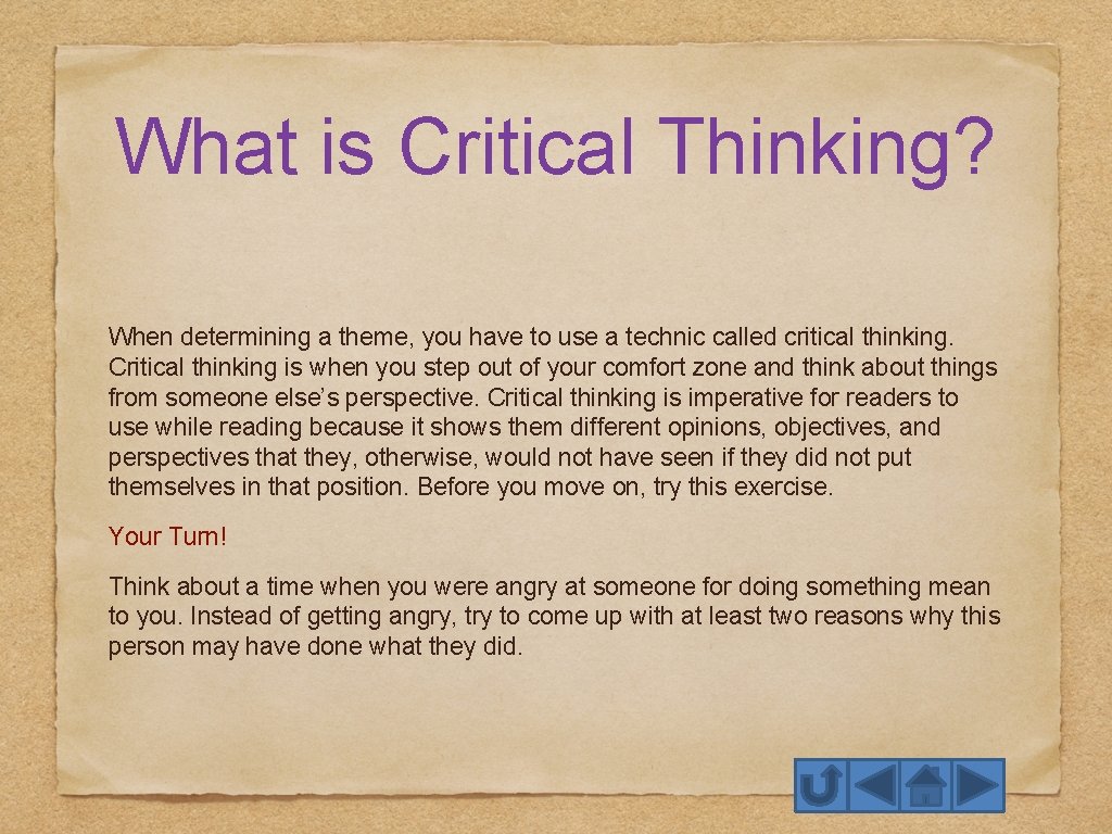 What is Critical Thinking? When determining a theme, you have to use a technic
